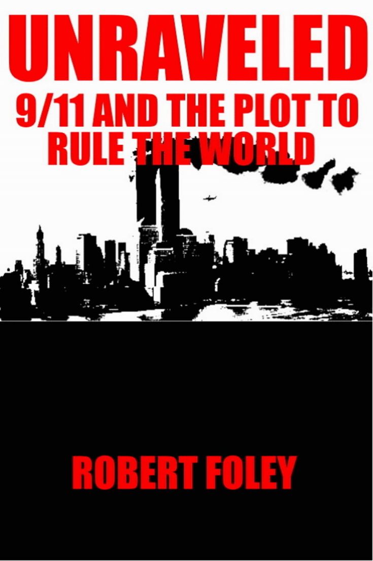 Unraveled: 9/11 and the Plot to Rule the World