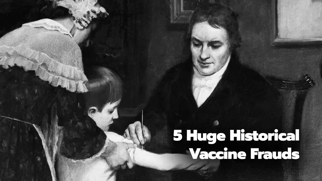 5 Huge Historical Vaccine Frauds